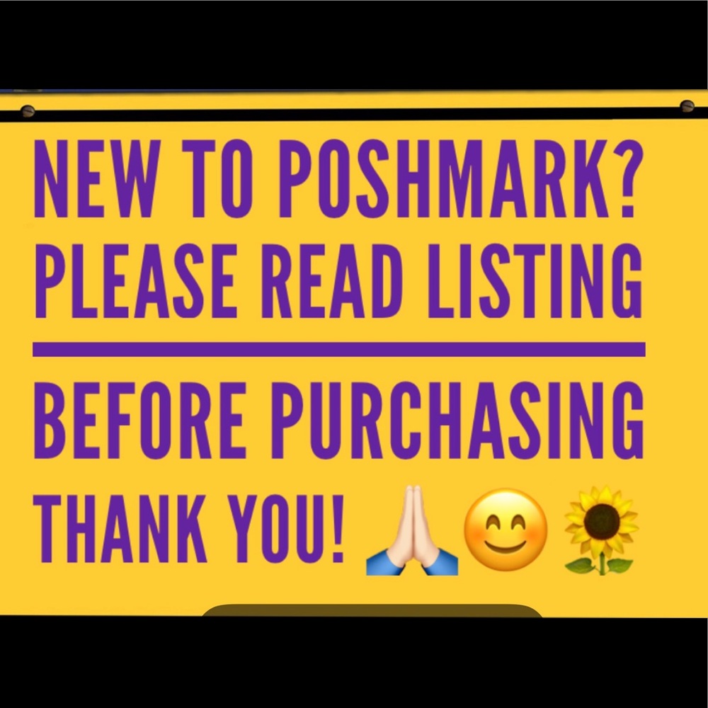 New Poshers, PLEASE Read Before Purchasing